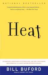 9781400034475-1400034477-Heat: An Amateur's Adventures as Kitchen Slave, Line Cook, Pasta-Maker, and Apprentice to a Dante-Quoting Butcher in Tuscany