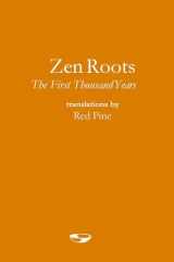 9781734187366-1734187360-ZEN ROOTS: The First Thousand Years