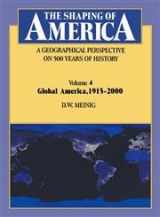 9780300104325-0300104324-The Shaping of America: A Geographical Perspective on 500 Years of History: Volume 4: Global America, 1915 2000