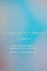 9781594031915-1594031916-The Mideast Peace Process: An Autopsy