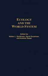 9780313307256-0313307253-Ecology and the World-System (Studies in the Political Economy of the World-System)