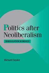 9780521688703-0521688701-Politics after Neoliberalism: Reregulation in Mexico (Cambridge Studies in Comparative Politics)