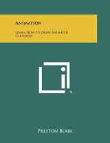 9781258474348-1258474344-Animation: Learn How to Draw Animated Cartoons