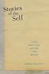 9781479863600-1479863602-Stories of the Self: Life Writing after the Book (Postmillennial Pop, 27)