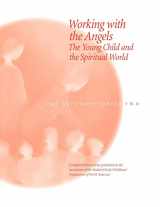 9780979623202-0979623200-Working with the Angels: The Young Child and the Spiritual World (Gateways (Wecan))