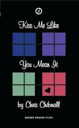 9781840022360-1840022361-Kiss Me Like You Mean It (Oberon Modern Plays)