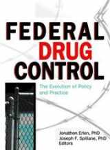 9780789018915-0789018918-Federal Drug Control: The Evolution of Policy and Practice