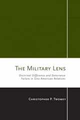 9780801449147-0801449146-The Military Lens: Doctrinal Difference and Deterrence Failure in Sino-American Relations (Cornell Studies in Security Affairs)