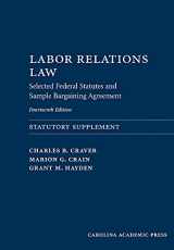 9781531022006-1531022006-Labor Relations Law: Selected Federal Statutes and Sample Bargaining Agreement