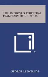 9781258937287-125893728X-The Improved Perpetual Planetary Hour Book