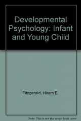 9780256018882-025601888X-Developmental psychology, the infant and young child (The Dorsey series in psychology)