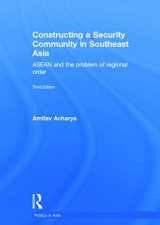 9780415747677-0415747678-Constructing a Security Community in Southeast Asia: ASEAN and the Problem of Regional Order (Politics in Asia)