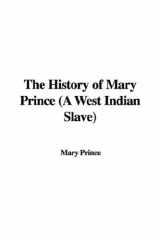 9781435363977-1435363973-The History of Mary Prince: A West Indian Slave
