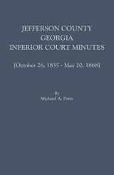 9780806358147-0806358149-Jefferson County, Georgia, Inferior Court Minutes [Volume VII] October 26, 1835-May 20, 1868