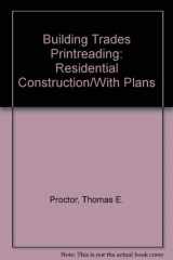 9780826904430-0826904432-Building Trades Printreading: Residential Construction/With Plans