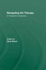 9780415223188-0415223180-Navigating Art Therapy: A Therapist’s Companion
