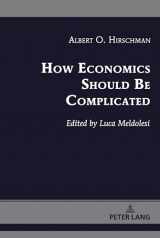 9781433173004-143317300X-How Economics Should Be Complicated (Albert Hirschman’s Legacy)