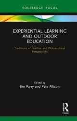 9780367787790-0367787792-Experiential Learning and Outdoor Education: Traditions of practice and philosophical perspectives
