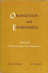 9780875840642-0875840647-Organization and Environment: Managing Differentiation and Integration.