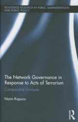 9780415500111-0415500117-The Network Governance in Response to Acts of Terrorism: Comparative Analyses (Routledge Research in Public Administration and Public Policy)