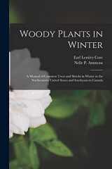 9781015550902-1015550908-Woody Plants in Winter; a Manual of Common Trees and Shrubs in Winter in the Northeastern United States and Southeastern Canada