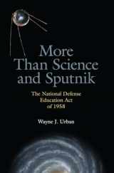 9780817316914-0817316914-More Than Science and Sputnik: The National Defense Education Act of 1958
