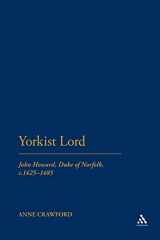 9781441152015-1441152016-Yorkist Lord: John Howard, Duke of Norfolk, c. 1425 -1485