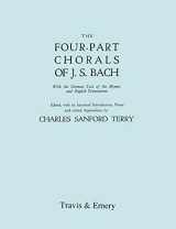 9781906857240-1906857245-Four-Part Chorals of J.S. Bach. (Volumes 1 and 2 in one book). With German text and English translations. (Facsimile 1929). Includes Four-Part Chorals Nos. 1-405 and Melodies Nos. 406-490. With Music.