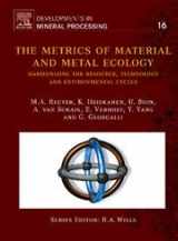 9780444511379-0444511377-The Metrics of Material and Metal Ecology: Harmonizing the Resource, Technology and Environmental Cycles (Volume 16) (Developments in Mineral Processing, Volume 16)