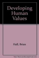 9781879494015-1879494019-Developing Human Values