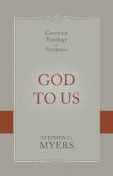 9781601788733-1601788738-God to Us: Covenant Theology in Scripture