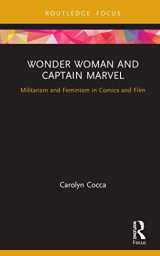 9780367894696-0367894696-Wonder Woman and Captain Marvel: Militarism and Feminism in Comics and Film (Routledge Focus on Gender, Sexuality, and Comics)