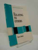 9780534111069-0534111068-Relating to Others (Mapping Social Psychology)