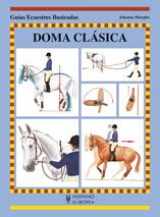 9788425519130-8425519136-Doma clásica (Guias Ecuestres Ilustradas / Threshold Picture Guides) (Spanish Edition)