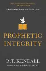 9780310134411-0310134412-Prophetic Integrity: Aligning Our Words with God's Word