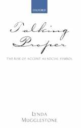 9780199250615-0199250618-Talking Proper: The Rise of Accent As Social Symbol