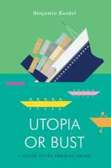 9781781683279-1781683271-Utopia or Bust: A Guide to the Present Crisis (Jacobin)