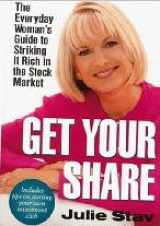 9780756767624-0756767628-Get Your Share: The Everyday Woman's Guide to Striking it Rich in the Stock Market