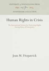 9780812232387-0812232380-Human Rights in Crisis: The International System for Protecting Rights During States of Emergency (Anniversary Collection)