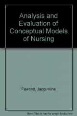9780803634107-0803634102-Analysis and evaluation of conceptual models of nursing