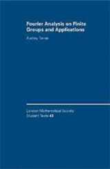 9780521451086-0521451086-Fourier Analysis on Finite Groups and Applications (London Mathematical Society Student Texts, Series Number 43)