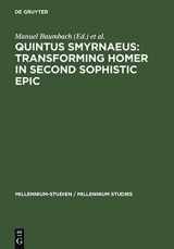9783110195774-3110195771-Quintus Smyrnaeus: Transforming Homer in Second Sophistic Epic (Millennium-Studien / Millennium Studies, 17)