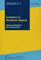 9781470465513-1470465515-Invitation to Nonlinear Algebra (Graduate Studies in Mathematics, 211)