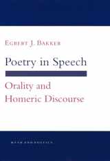 9781501722769-150172276X-Poetry in Speech: Orality and Homeric Discourse (Myth and Poetics)