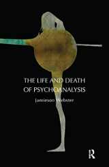 9780367328160-036732816X-The Life and Death of Psychoanalysis: On Unconscious Desire and its Sublimation