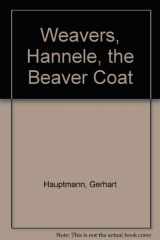 9780030084454-0030084458-Weavers, Hannele, the Beaver Coat