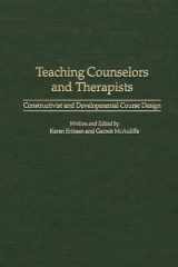 9780897897952-0897897951-Teaching Counselors and Therapists: Constructivist and Developmental Course Design