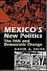 9781588262707-1588262707-Mexico's New Politics: The Pan And Democratic Change