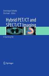 9780387928197-0387928197-Hybrid PET/CT and SPECT/CT Imaging: A Teaching File