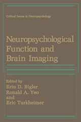 9780306430459-0306430452-Neuropsychological Function and Brain Imaging (Critical Issues in Neuropsychology)